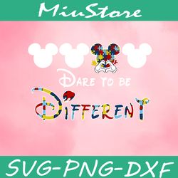 Autism Awareness Mickey SVG, Disney Dare To Be Different SVG,png,dxf,cricut