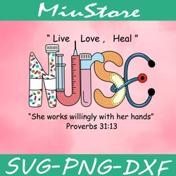 Live Love Heal Nurse SVG, Nurse Definition SVG, , She Works Willingly With Her Hand SVG,png,dxf,cricut