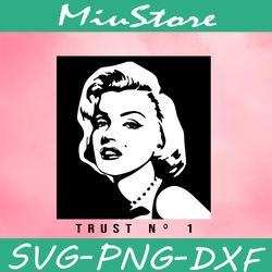 Marilyn Monroe Trust No 1 SVG,png,dxf,cricut