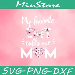 My Favorite Emt Calls Me Mom SVG,png,dxf,cricut