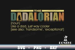 The Dadalorian Definition svg Download Like A Dad Just Way Cooler SVG Cricut Cutting File vinyl decal Mandalorian