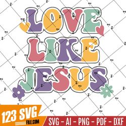 Love Like Jesus SVG Sublimation, Love Like Jesus Valentine Heart Png, Groovy Jesus Love, Retro Christian Png, Retro Jesu