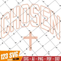 Chosen PNG Preppy Christian Sublimation Design Faith in God Shirt Design Christian Verse PNG Inspirational Christian Fai