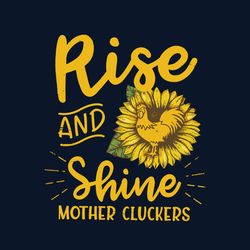 Rise and Shine Mother Clockers Sunflower Svg, Mothers Day Svg, Rise Svg, Mother Svg, Mother Gift Svg, Sunflower Svg, Roo