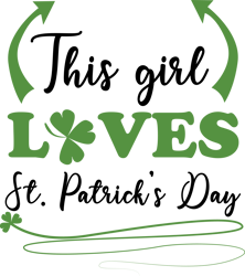 This Girl Loves Svg, St Patrick's Day Svg, Shamrock Svg, St Patricks svg, Lucky Svg File Cut Digital Download