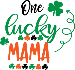 One Lucky Mama Shamrock Svg, St Patrick's Day Svg, Shamrock Svg, St Patricks svg, Lucky Svg File Cut Digital Download
