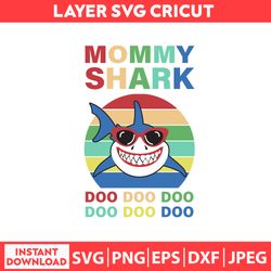 mommy shark doo doo doo, baby shark svg , baby shark shirt svg , baby shark mommy svg, dxf, png, jpeg, pdf digital file