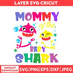 mommy of the baby shark, baby shark svg , baby shark shirt svg , baby shark mommy svg, dxf, png, jpeg, pdf digital file