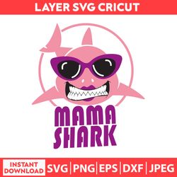 mama shark, baby shark svg , baby shark shirt svg , baby shark mommy svg, dxf, png, jpeg, pdf digital file