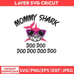 Moomy Shark Doo Doo Doo, Baby Shark Svg , Baby Shark Shirt Svg , Baby Shark Mommy Svg, Dxf, Png, Jpeg, Pdf Digital file