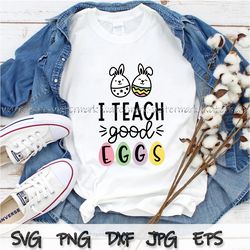 I Teach Good Eggs Svg, Teacher easter Svg, Easter Teacher Shirt png, Teacher T-Shirt, Teacher svg, Peeps svg, Easter dxf