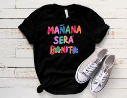 Karol G Manana sera bonito shirt, Tomorrow will be nice shirt, Unisex, Great Birthday gift for girls, Trending now shir