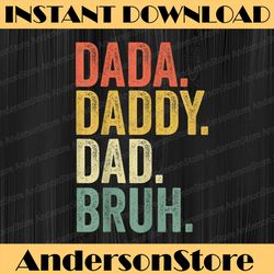 Father's Day Dada Daddy Dad Bruh Best Dad Daddy Father's Day Happy Father's Day PNG Sublimation