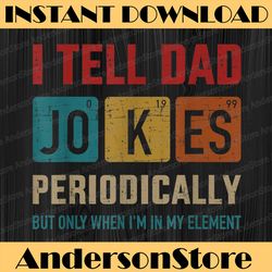 I tell dad jokes periodically element vintage father's day Best Dad Daddy Father's Day Happy Father's Day PNG