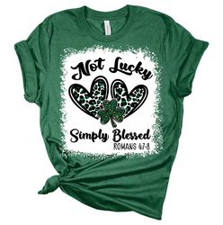 Not Lucky Simply Blessed St. Patrick's Day Womens T-Shirt