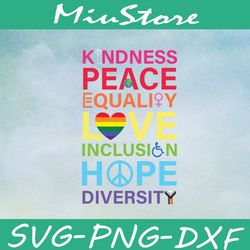 Kindness Peace Equality Love Inclusion Hope Diversity SVG, LGBT Quotes SVG,png,dxf,cricut