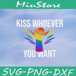 Kiss Whoever You Want LGBT SVG,png,dxf,cricut