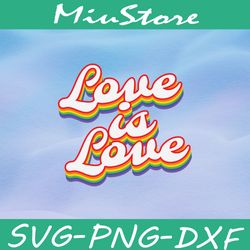 Love Is Love LGBT Retro SVG,png,dxf,cricut