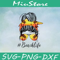 Messy Bun Beach Life SVG, Mom Summer SVG,png,dxf,cricut