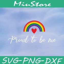 Proud To Be Me LGBT SVG,png,dxf,cricut