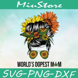Worlds Dopest Mom SVG, Messy Bun Flower SVG,png,dxf,cricut