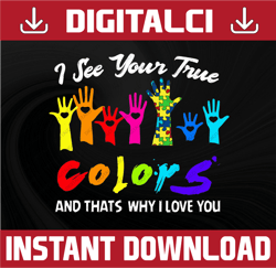 Autism- I see your true colors Svg File/ Png for waterslides/ Png for Sublimation