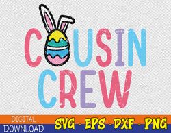 Easter Cousin Crew Family Matching Svg, Eps, Png, Dxf, Digital Download