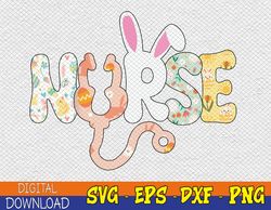 Stethoscope Scrub Nurse Life Easter Day Cute Bunny With Eggs, Svg, Eps, Png, Dxf, Digital Download