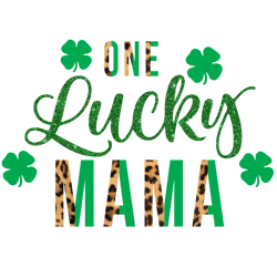 One Lucky Mama Png, St Patrick's Day Png, Shamrock Png, St Patricks Png, Lucky Png File Cut Digital Download