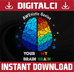 Awetistic Genius Your Brain My brain PNG, SVG, Cut File, Your Brain My Brain SVG, Autism Awareness SVG