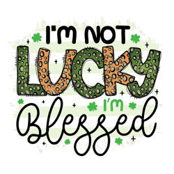 I'm Not Lucky Shamrock Png, St Patrick's Day Png, Shamrock Png, St Patricks Png, Lucky Png File Cut Digital Download