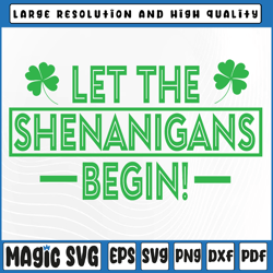 Let The Shenanigans Begin Happy St Patricks Day Shamrock Svg, St Patricks Day, Digital Download