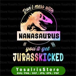 Mamasaurus png, Don't Mess With Nanasaurus png Jurasskicked png Jurassic Nanasaurus PNG, Png Printable