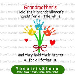 Grandmother's Hold Their Grandchildren's hands for a little while svg, dxf,eps,png, Digital Download