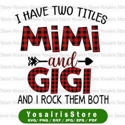 I Have Two Titles Mimi and Gigi & I Rock Them 2021 Mothers Day Gift, Digital Download for Sublimation, PNG file