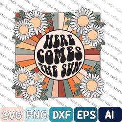 Here Comes The Sun Svg, Travel Beach Vacation Svg, Sunshine Svg, Beatles Retro Svg, Motivational Svg, Gift For Her