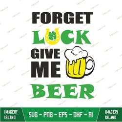 St. Patrick's Day Svg Cut File, St. Patrick's Day svg, Funny St Patricks Day svg, Beer svg, st pattys day beer svg, luck