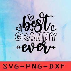 Best Granny Ever Svg,png,dxf,cricut,cut file,clipart
