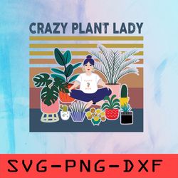 Crazy Plant Lady Svg, Yoga Svg,png,dxf,cricut,cut file,clipart
