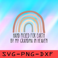 Hand Picked For Earth By My Grandma In Heaven Svg,png,dxf,cricut,cut file,clipart