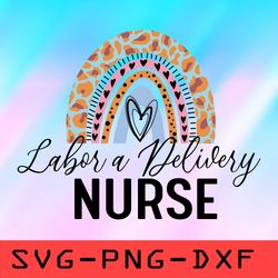 Labor And Delivery Nurse Svg,png,dxf,cricut,cut file,clipart