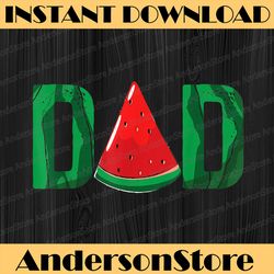 Dad Watermelon Funny Summer Fruit Dad Father's Day Best Dad Daddy Father's Day Happy Father's Day PNG Sublimation