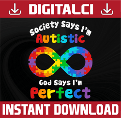 Society Says I'm Autistic God Says I Am Perfect Svg, Autism Svg, Autism Ribbon Svg, Cricut File, Autism Teacher, autism
