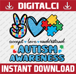 Accept Love Understand Autism Awareness Sublimation Png Digital Download, Accept Love Understand Png, Autism Awareness