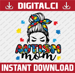 Autism Mom, Autism Messy Bun Mom, Autism Mama, Autism Awareness Svg Png Eps Jpg Files For DIY T-shirt, Sticker, Mug, Gif