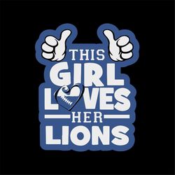Lions Love Svg, Football This Girl Loves Her Lions Svg, Love Lions Svg, NFL Svg, Cricut File, Clipart, Detroit Lions Svg