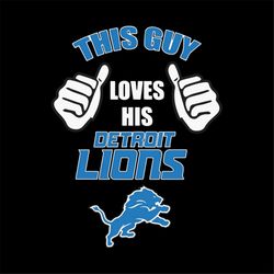 This Guy Loves His Detroit Lions Svg, NFL Svg, Sport Svg, Football Svg, Cricut File, Clipart, Silhouette, Love Football