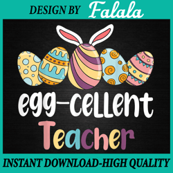 Egg-cellent Teacher Png, Easter Egg Png, Teacher Appreciation Holiday Png School Team, Easter Png, Digital download