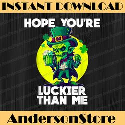 Hope You're Luckier Than Me Png, Patric's Day Png, Digital File, PNG High Quality, Sublimation, Instant Download