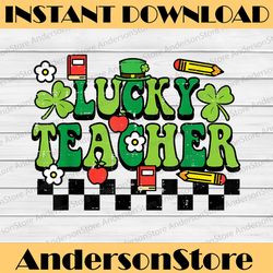 St Patricks Day Lucky Teacher Png, St Patricks Day Png, Digital File, PNG High Quality, Sublimation, Instant Download